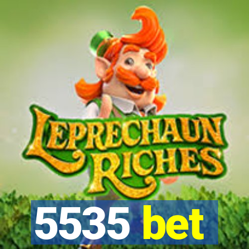 5535 bet